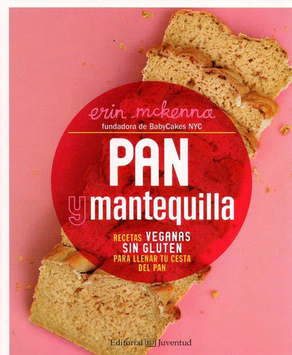 Libro: Pan Y Mantequilla (recetas Veganas Sin Gluten)