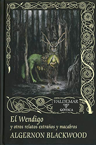 El Wendigo: Y Otros Relatos Extraños Y Macabros: 119 -gotica