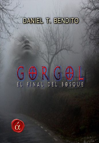 Libro Gorgol, Al Final Del Bosque - Daniel T. Bendito