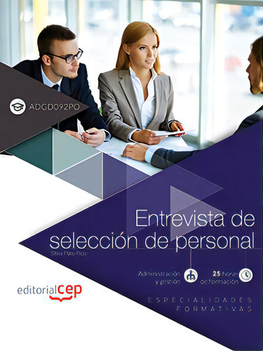 Entrevista De Selecciãâ³n De Personal (adgd092po). Especialidades Formativas, De Silvia Pato Rico. Editorial Editorial Cep, S.l., Tapa Blanda En Español
