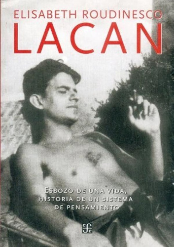 Lacan - Elisabeth Roudinesco