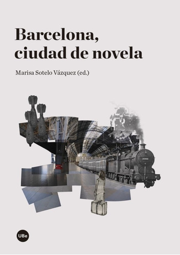 Barcelona, Ciudad De Novela, De Vários Autores. Editorial Edicions Universitat De Barcelona, Tapa Blanda En Español