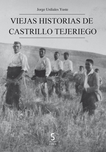Viejas Historias De Castrillo Tejeriego, De Urdiales Yuste, Jorge. Editorial Ediciones Cinca, S.a., Tapa Blanda En Español