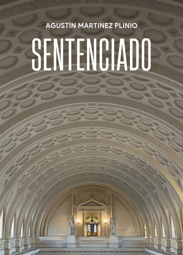 Sentenciado - Agustín Martinez Plinio