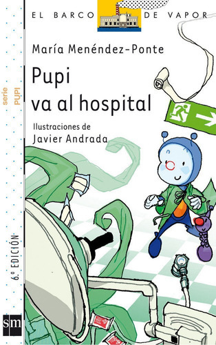 Pupi va al hospital, de Menéndez-Ponte, María. Editorial EDICIONES SM, tapa blanda en español