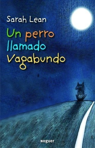 Un Perro Llamado Vagabundo (noguer Singular) (spanish Editio