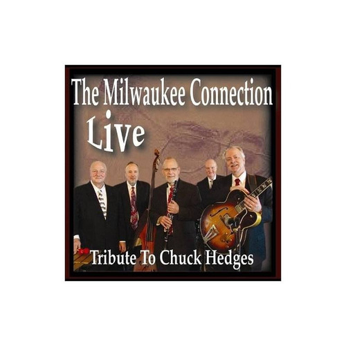 Milwaukee Connection Live: Tribute To Chuck Hedges Usa Cd