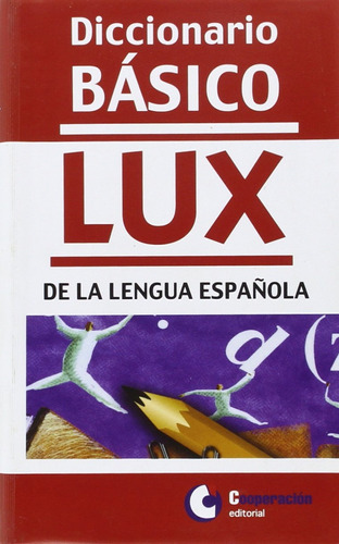 Diccionario Básico Lux De La Lengua Española  -  Cooperacio