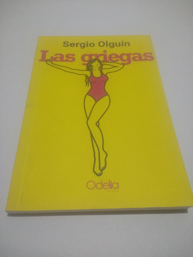 Las Griegas - Sergio Olguín - Odelia Ediciones