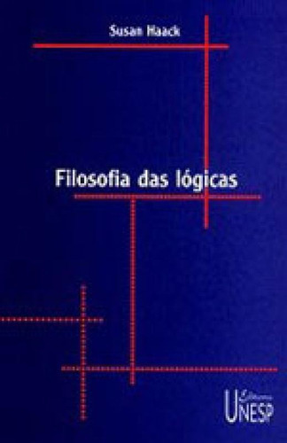 Filosofia Das Lógicas, De Haack, Susan. Editora Unesp, Capa Mole, Edição 1ª Edição - 2002 Em Português