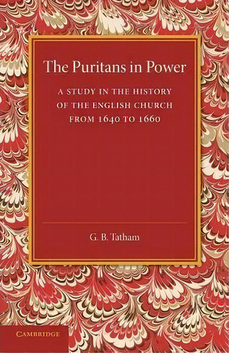 The Puritans In Power, De G.b. Tatham. Editorial Cambridge University Press, Tapa Blanda En Inglés