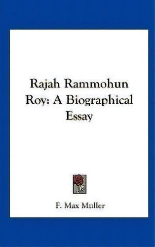 Rajah Rammohun Roy, De F Max Muller. Editorial Kessinger Publishing, Tapa Dura En Inglés