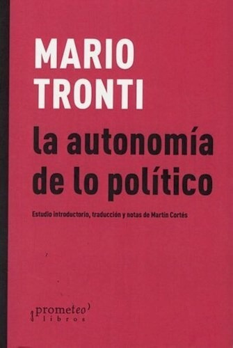 La Autonomia De Lo Politico - Tronti Mario (libro)