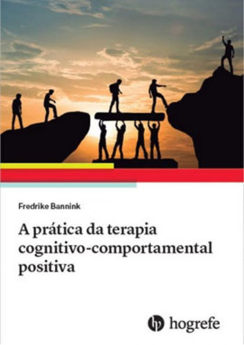 A Prática Da Terapia Cognitivo-comportamental Positiva