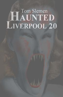 Libro Haunted Liverpool 20 - Tom Slemen