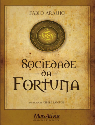 Sociedade Da Fortuna: Sociedade Da Fortuna, De Torquato, Ana Neila. Editora Mais Amigos & Mais Ativos, Capa Mole, Edição 1 Em Português, 2022