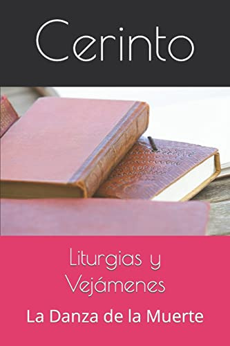 Liturgias Y Vejamenes: La Danza De La Muerte: Volume 1