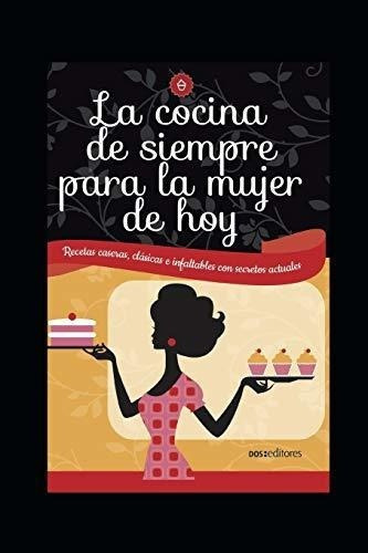 La Cocina De Siempre Para La Mujer De Hoy Recetas.., De Cookina. Editorial Independently Published En Español