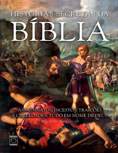 Histórias Secretas da Bíblia, de Kerrigan, Michael. Editorial Editora Europa Ltda., capa dura em português, 2018