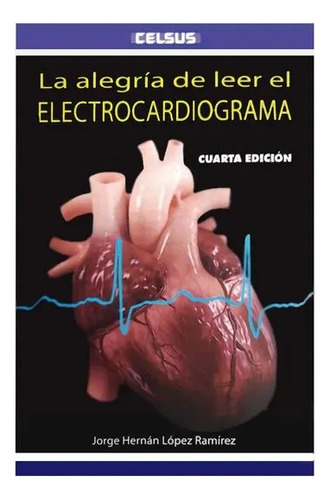 La Alegría De Leer El Electrocardiograma 4 Ed ( Solo Nuevos)