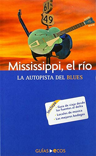 Mississippi El Rio: La Autopista Del Blues