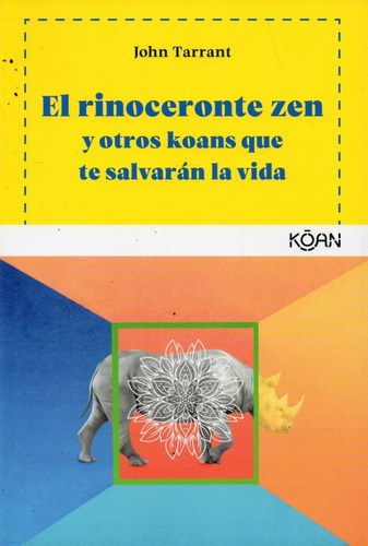 El Rinoceronte Zen Y Otros Koans Que Te Salvarán La Vida 