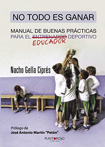 No Todo Es Ganar Manual De Buenas Practicas Para El Educador