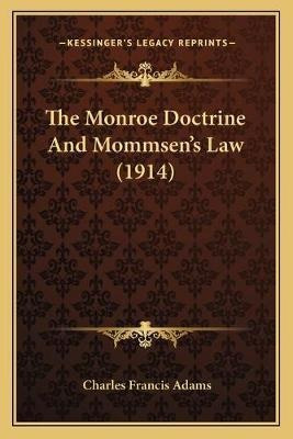 Libro The Monroe Doctrine And Mommsen's Law (1914) - Jr. ...