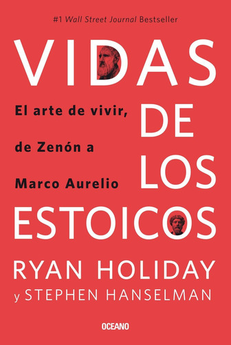 Libro Vidas De Los Estoicos. El Arte De Vivir Desde Zenón Ha