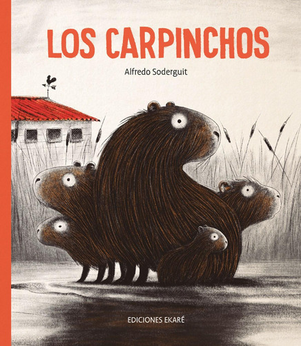 Libro: Los Carpinchos. Alfredo Soderguit. Ekare Europa