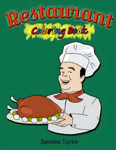 Restaurant Coloring Book, De Taylor, Jasmine. Editorial Lulu Pr, Tapa Blanda En Inglés