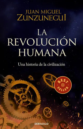 La revolución humana, de Zunzunegui, Juan Miguel. Bestseller Editorial Debolsillo, tapa blanda en español, 2022