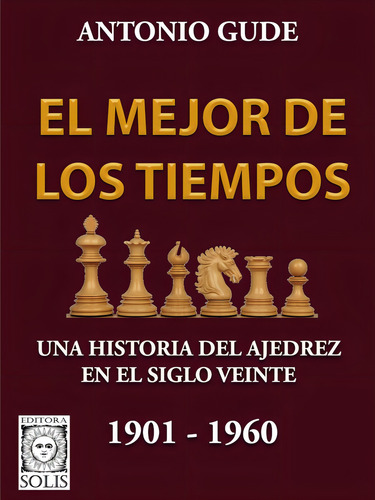 EL MEJOR DE LOS TIEMPOS 1901-1960, de ANTONIO GUDE. Editorial Solis en español