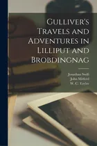 Comprar Gulliver's Travels And Adventures In Lilliput And Brobdingnag, De Swift, Jonathan 1667-1745., Vol. 1. Editorial Legare Street Pr, Tapa Blanda En Inglés
