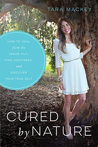 Cured By Nature How To Heal From The Inside Out, Find Happin