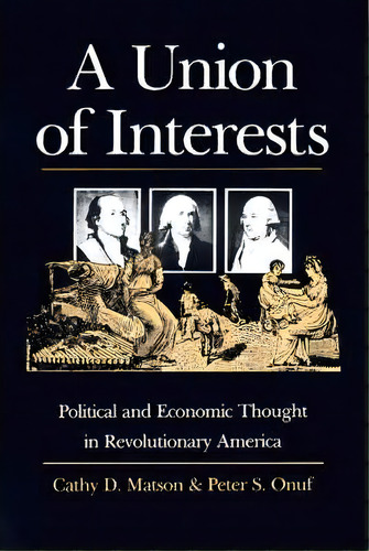A Union Of Interests, De Cathy D. Matson. Editorial University Press Kansas, Tapa Blanda En Inglés