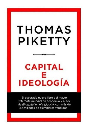 Capital E Ideología .thomas Piketty ·, De Thomas Piketty., Vol. 1. Editorial Ariel, Tapa Blanda, Edición Ariel En Español, 2019