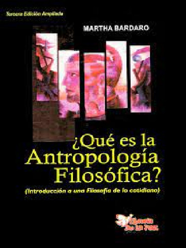¿qué Es La Antropología Filosófica? - Martha Bardaro
