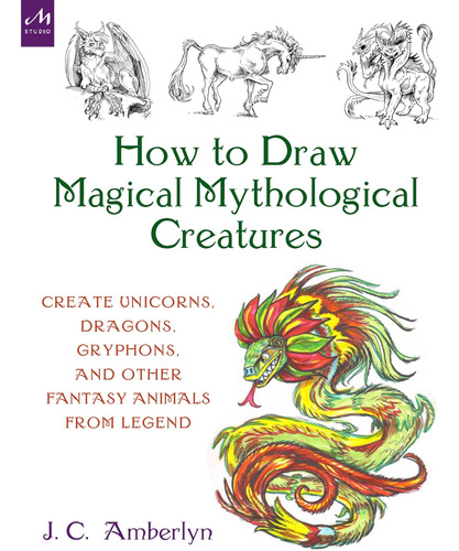 Libro: How To Draw Magical Mythological Creatures: Create Un