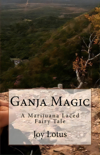 Ganja Magic, De Joy Lotus. Editorial Createspace Independent Publishing Platform, Tapa Blanda En Inglés