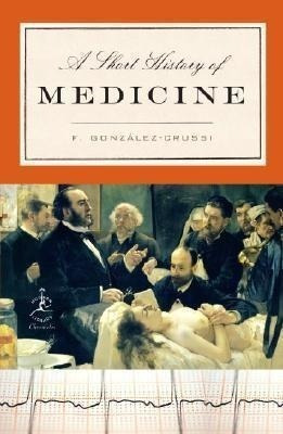 A Short History Of Medicine - F. Gonzalez-crussi