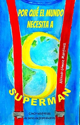 Libro: Por Qué El Mundo Necesita A Superman: Cinco Historias