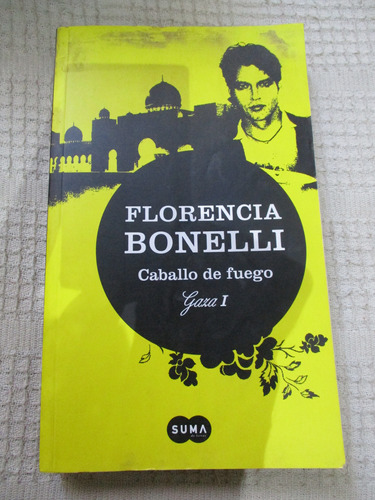 Florencia Bonelli - Caballo De Fuego. Gaza I