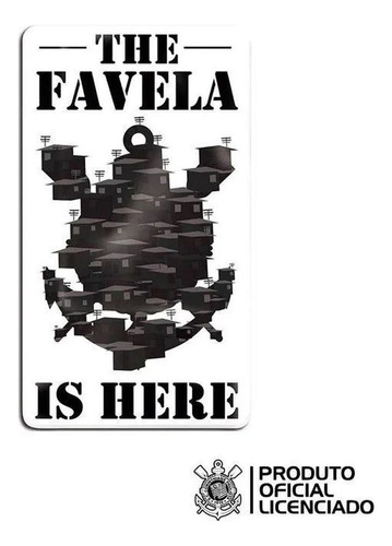 Adesivo Corinthians Oficial - The Favela Is Here - 10x5,7