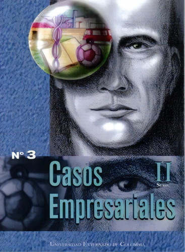 Casos Empresariales No. 3: Casos Empresariales No. 3, de Varios autores. Serie 9586164894, vol. 1. Editorial U. Externado de Colombia, tapa blanda, edición 2000 en español, 2000