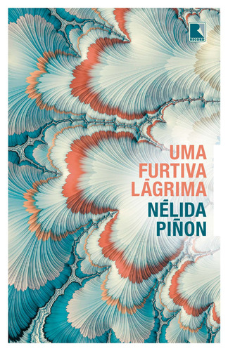 Uma furtiva lágrima, de Pinon, Nelida. Editora Record Ltda., capa mole em português, 2019