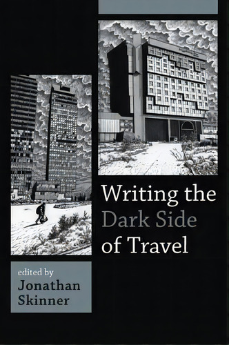 Writing The Dark Side Of Travel, De Jonathan Skinner. Editorial Berghahn Books, Tapa Blanda En Inglés