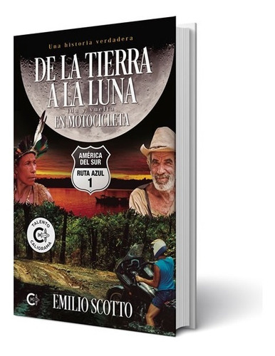 Libro De La Tierra A La Luna En Motocicleta De Emilio Scotto