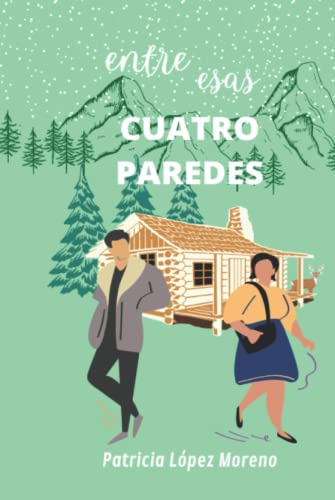 Entre Esas Cuatro Paredes: Reedicion De La Novela  Estoy Fel