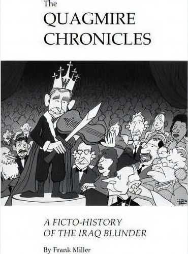 The Quagmire Chronicles, De Frank Miller. Editorial Trafford Publishing, Tapa Blanda En Inglés